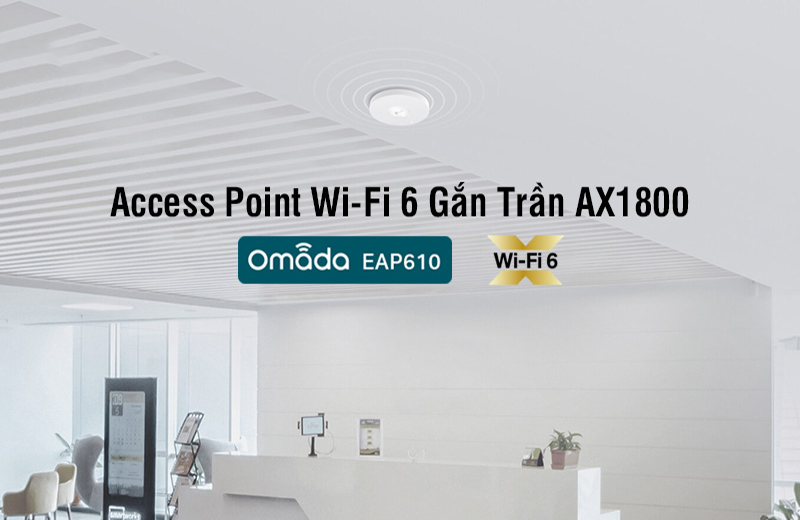 Bộ Phát Wi-Fi 6 Gắn Trần TP-Link EAP610 - Tốc độ AX1800, Kết Nối Siêu ổn định