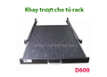 Khay trượt cho tủ rack sâu D600