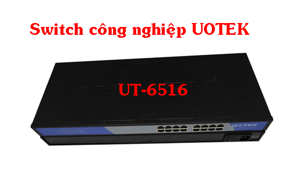 Switch  công nghiêp 16 cổng  Ethernet UT-6516U